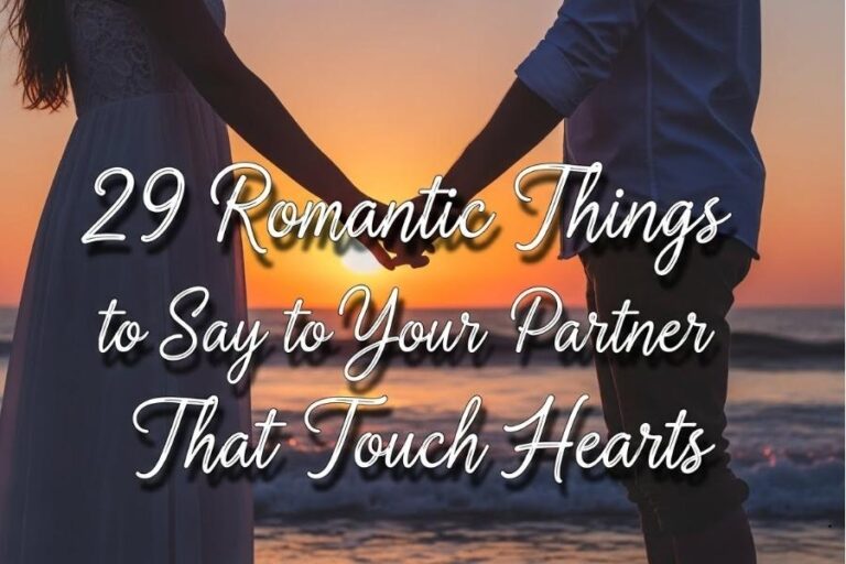 29 Romantic Things to Say to Your Partner That Touch Hearts