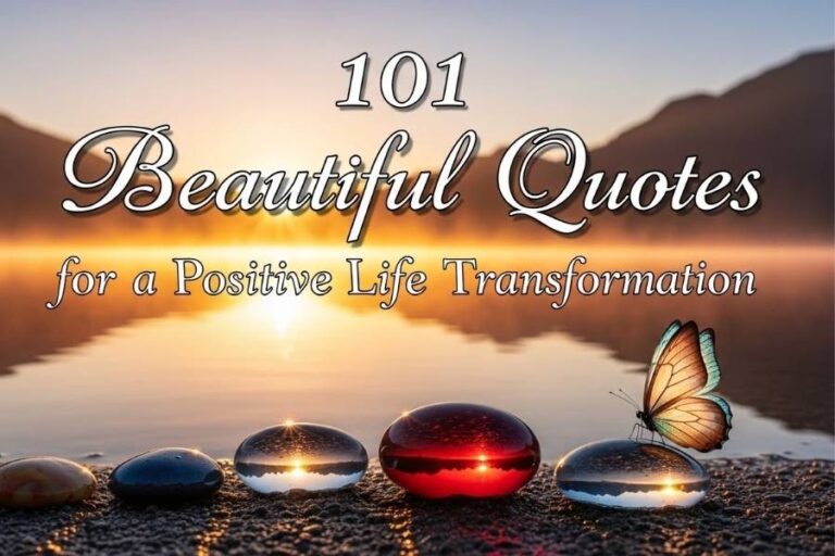 101 Beautiful Quotes for a Positive Life Transformation
