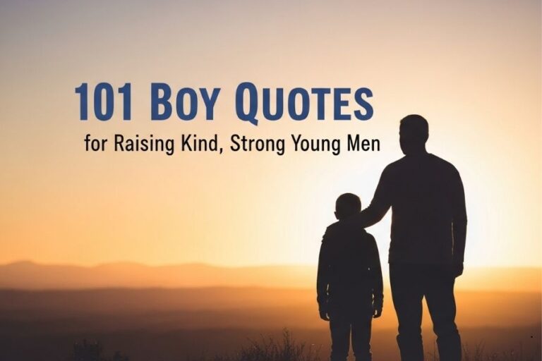 101 Boy quotes for Raising Kind Strong Young Men