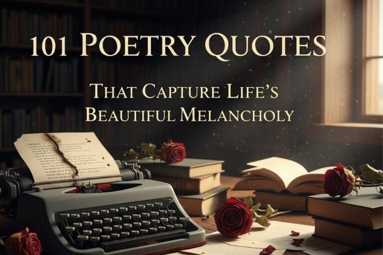 101 Poetry Quotes That Capture Life’s Beautiful Melancholy