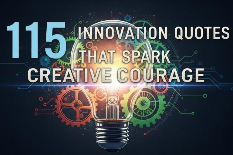 115 Innovation quotes That Spark Creative Courage