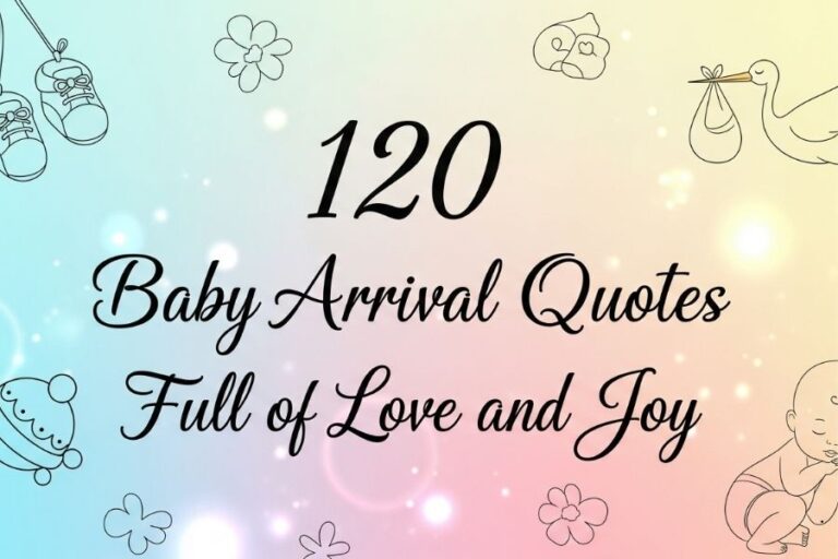 120 Baby Arrival Quotes Full of Love and Joy