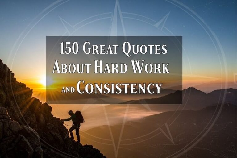 150 Great Quotes About Hard Work and Consistency