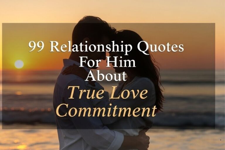 99 Relationship Quotes for Him About True Love Commitment