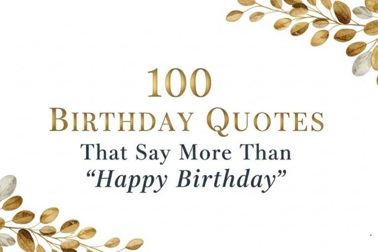 100 Birthday Quotes That Say More Than “Happy Birthday”