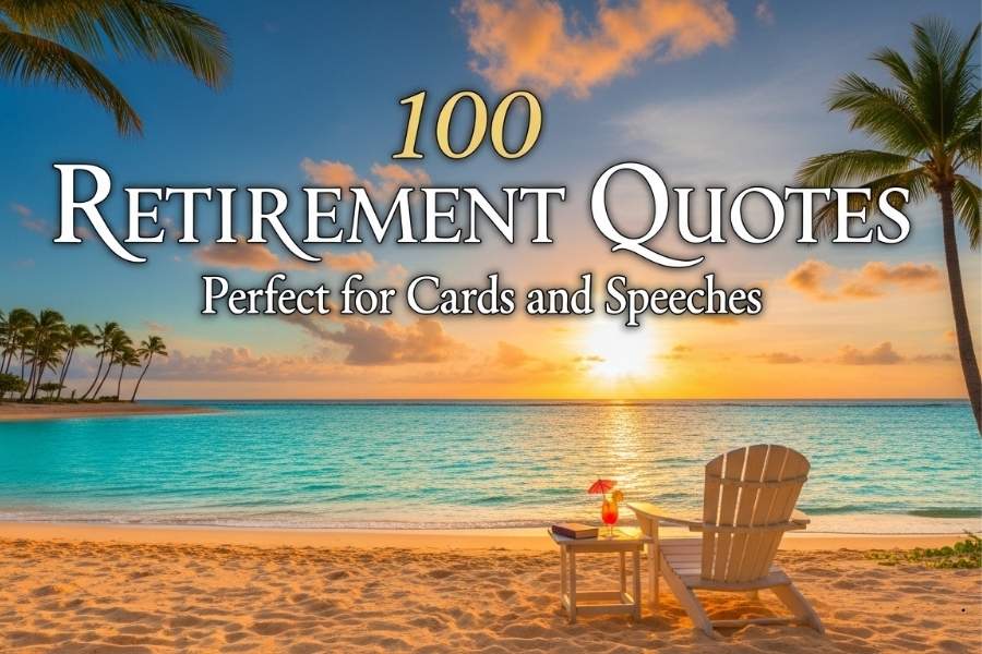 100 Retirement Quotes Perfect for Cards and Speeches