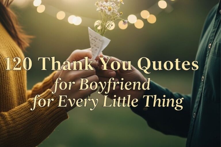 120 Thank You Quotes for Boyfriend for Every Little Thing
