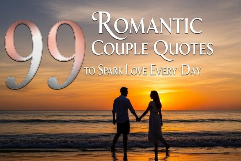99 Romantic Couple Quotes to Spark Love Every Day