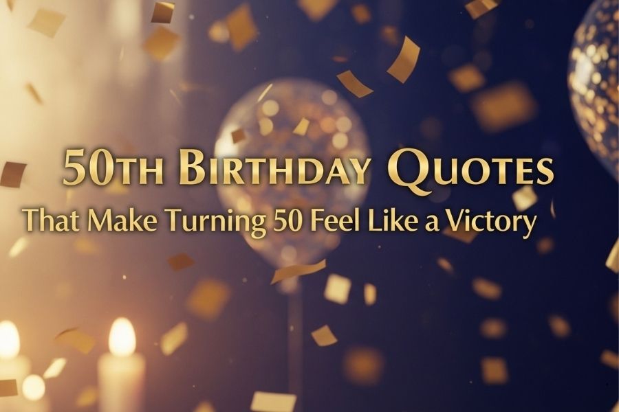 50th Birthday Quotes That Make Turning 50 Feel Like a Victory