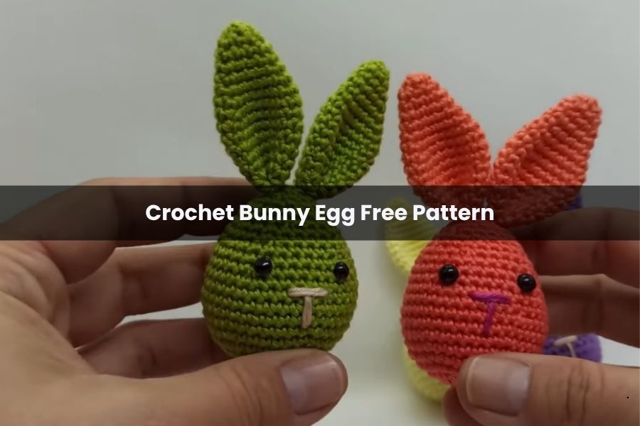 Crochet Bunny Egg Free Pattern