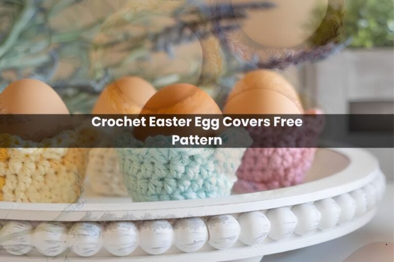 Crochet Easter Egg Covers Free Pattern