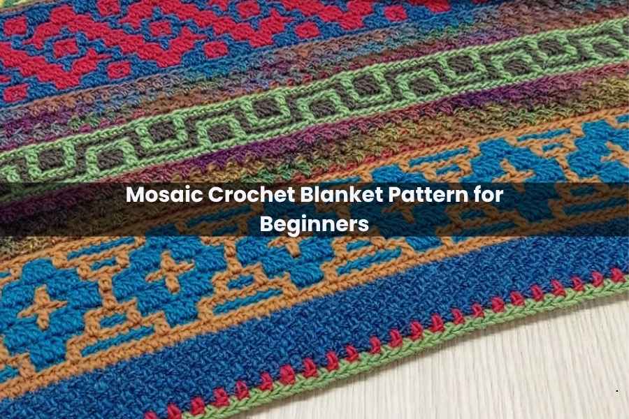 Mosaic Crochet Blanket Pattern for Beginners