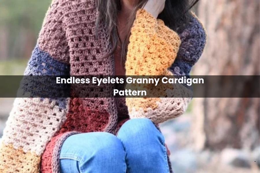Endless Eyelets Granny Cardigan Pattern