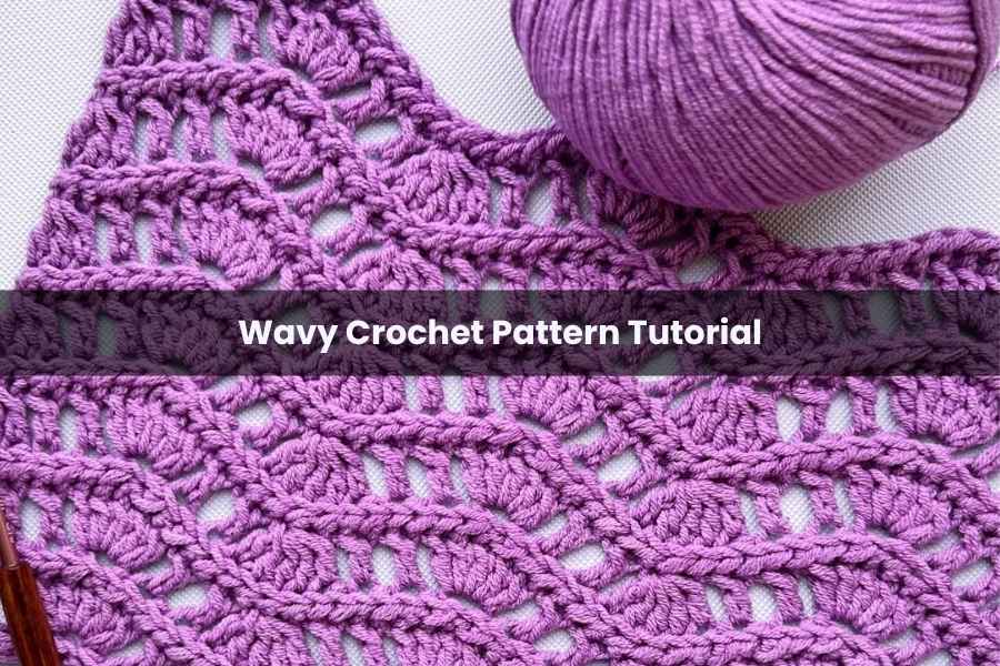 Wavy Crochet Pattern Tutorial